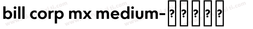 bill corp mx medium字体转换